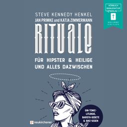 Das Buch “Rituale - für Hipster & Heilige und alles dazwischen (ungekürzt) – Steve Kennedy Henkel” online hören