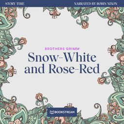 Das Buch “Snow-White and Rose-Red - Story Time, Episode 22 (Unabridged) – Brothers Grimm” online hören