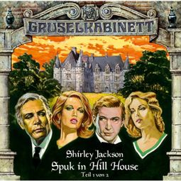 Das Buch “Gruselkabinett, Folge 8: Spuk in Hill House (Folge 1 von 2) – Shirley Jackson” online hören