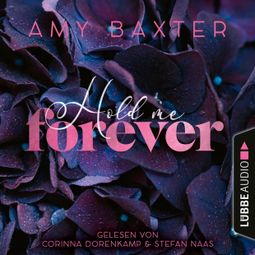 Das Buch “Hold me forever - Now and Forever-Reihe, Teil 1 (Ungekürzt) – Amy Baxter” online hören
