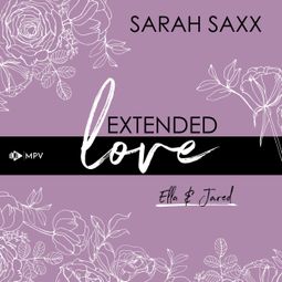 Das Buch “Extended love: Ella & Jared (ungekürzt) – Sarah Saxx” online hören