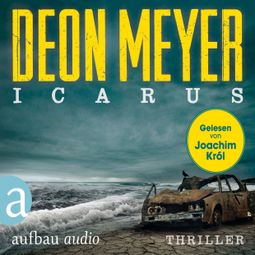 Das Buch “Icarus - Benny Griessel Romane, Band 5 (Gekürzte Hörbuchfassung) – Deon Meyer” online hören