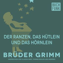 Das Buch “Der Ranzen, das Hütlein und das Hörnlein – Brüder Grimm” online hören
