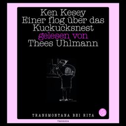 Das Buch “Einer flog über das Kuckucksnest (Ungekürzt) – Ken Kesey” online hören