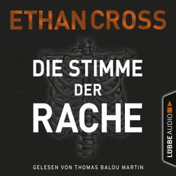 Das Buch “Die Stimme der Rache - Die Ackermann & Shirazi-Reihe, Teil 2 (Ungekürzt) – Ethan Cross” online hören