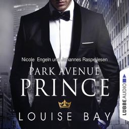 Das Buch “Park Avenue Prince - New York Royals 2 (Gekürzt) – Louise Bay” online hören