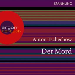 Das Buch “Der Mord (Ungekürzte Lesung) – Anton Tschechow” online hören