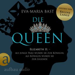 Das Buch “Die Queen: Elizabeth II. - Als junge Frau wurde sie zur Königin, als Königin wurde sie zur Legende - Die Queen, Band 1 (Ungekürzt) – Eva-Maria Bast” online hören