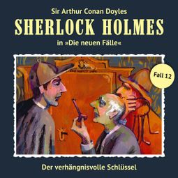 Das Buch «Sherlock Holmes, Die neuen Fälle, Fall 12: Der verhängnisvolle Schlüssel – Andreas Masuth» online hören