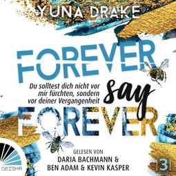 Das Buch “Forever Say Forever - Never say Never - Du sollst dich nicht vor mir fürchten, Band 3 (ungekürzt) – Yuna Drake” online hören