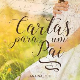 Das Buch “Cartas para um pai (Integral) – Janaina Rico” online hören