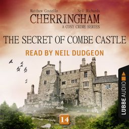 Das Buch “The Secret of Combe Castle - Cherringham - A Cosy Crime Series: Mystery Shorts 14 (Unabridged) – Matthew Costello, Neil Richards” online hören