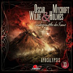 Das Buch “Oscar Wilde & Mycroft Holmes, Sonderermittler der Krone, Folge 33: Apocalypsis – Marc Freund” online hören