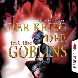 Das Buch “Der Krieg der Goblins, Teil 3 (Gekürzt) – Jim C. Hines” online hören