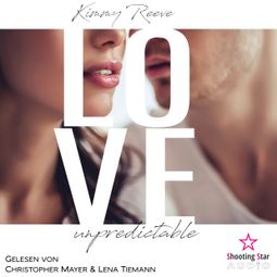 Das Buch “Love: unpredictable - Love, Band 1 (ungekürzt) – Kimmy Reeve” online hören