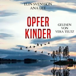 Das Buch “Opferkinder - Linda Sventon, Band 2 (ungekürzt) – Ana Dee, Elin Svensson” online hören