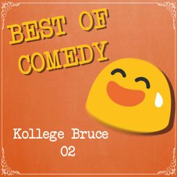 Das Buch “Best of Comedy: Kollege Bruce, Folge 2 – Diverse Autoren” online hören