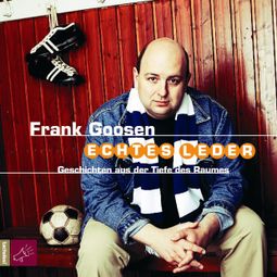 Das Buch “Echtes Leder – Frank Goosen” online hören