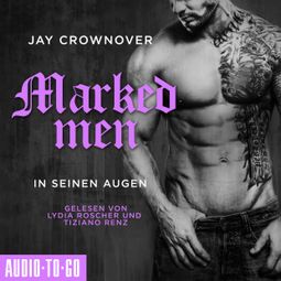 Das Buch “In seinen Augen - Marked Men, Folge 1 (Ungekürzt) – Jay Crownover” online hören
