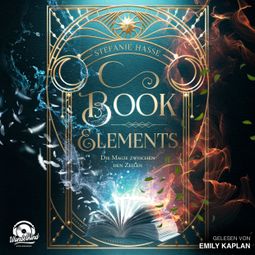 Das Buch “Die Magie zwischen den Zeilen - Book Elements, Band 1 (Ungekürzt) – Stefanie Hasse” online hören