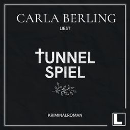 Das Buch “Tunnelspiel (ungekürzt) – Carla Berling” online hören