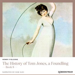 Das Buch “The History of Tom Jones, a Foundling - Book 8 (Unabridged) – Henry Fielding” online hören
