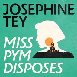 Das Buch “Miss Pym Disposes (Unabridged) – Josephine Tey” online hören