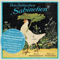 Das Buch “Das Hühnchen Sabinchen - Eine Geschichte mit Musik – Marianne Speisebecher” online hören