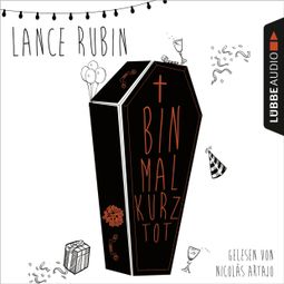 Das Buch “Bin mal kurz tot – Lance Rubin” online hören