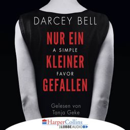 Das Buch “A Simple Favor - Nur ein kleiner Gefallen (Gekürzt) – Darcey Bell” online hören