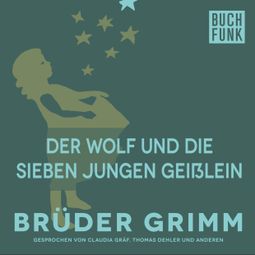 Das Buch “Der Wolf und die sieben jungen Geißlein – Brüder Grimm” online hören