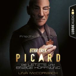 Das Buch “Star Trek - Picard - Die letzte und einzige Hoffnung (Ungekürzt) – Una McCormack” online hören