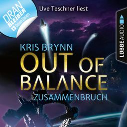 Das Buch “Fallen Universe, Folge 3: Out of Balance - Zusammenbruch (Ungekürzt) – Kris Brynn” online hören