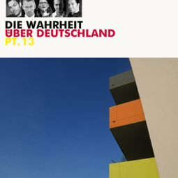 Das Buch “Diverse Interpreten, Die Wahrheit über Deutschland, Pt. 13 – Anny Hartmann, René Sydow, Fatih Çevikkollumehr ansehen” online hören