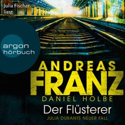 Das Buch “Der Flüsterer - Julia Durant ermittelt, Band 20 (Ungekürzt) – Andreas Franz, Daniel Holbe” online hören