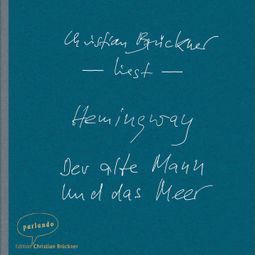 Das Buch “Der alte Mann und das Meer - Erzählung (Ungekürzte Lesung) – Ernest Hemingway” online hören