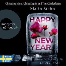Das Buch “Happy New Year - Zwei Familien, ein Albtraum (Ungekürzte Lesung) – Malin Stehn” online hören