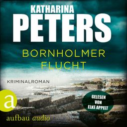 Das Buch “Bornholmer Flucht - Sarah Pirohl ermittelt, Band 3 (Ungekürzt) – Katharina Peters” online hören