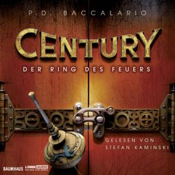 Das Buch “Der Ring des Feuers - Century 1 – P. D. Baccalario” online hören
