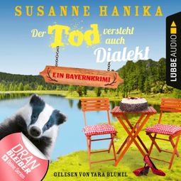 Das Buch “Der Tod versteht auch Dialekt - Bayernkrimi - Sofia und die Hirschgrund-Morde, Teil 6 (Ungekürzt) – Susanne Hanika” online hören