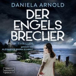 Das Buch “Der Engelsbrecher (ungekürzt) – Daniela Arnold” online hören