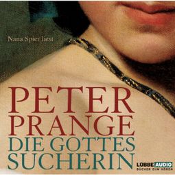 Das Buch «Die Gottessucherin – Peter Prange» online hören