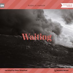 Das Buch “Waiting (Unabridged) – Rosalie Parker” online hören