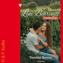 Das Buch “Törichte Herzen - Leni Behrendt Bestseller, Band 55 (ungekürzt) – Leni Behrendt” online hören