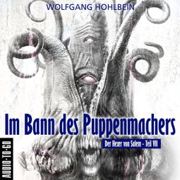 Das Buch «Im Bann des Puppenmachers - Der Hexer von Salem 7 (Gekürzt) – Wolfgang Hohlbein» online hören