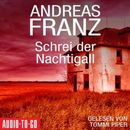 Das Buch “Schrei der Nachtigall (Gekürzt) – Andreas Franz” online hören