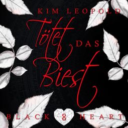 Das Buch “Tötet das Biest - Black Heart, Band 8 (Ungekürzt) – Kim Leopold” online hören