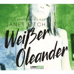 Das Buch “Weißer Oleander – Janet Fitch” online hören