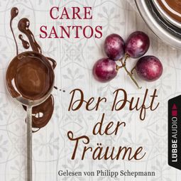 Das Buch «Der Duft der Träume – Care Santos» online hören