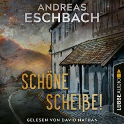 Das Buch “Schöne Scheiße! (Ungekürzt) – Andreas Eschbach” online hören